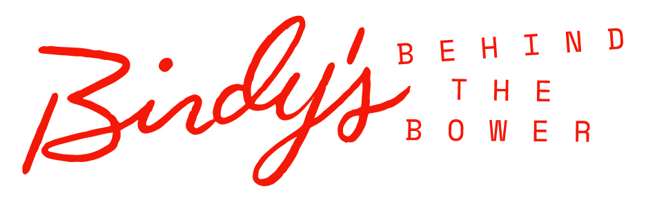 Birdy's Behind the Bower
